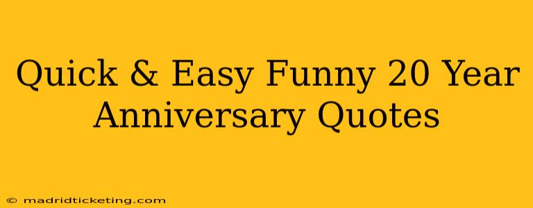 Quick & Easy Funny 20 Year Anniversary Quotes