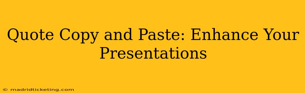 Quote Copy and Paste: Enhance Your Presentations