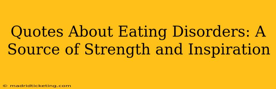 Quotes About Eating Disorders: A Source of Strength and Inspiration