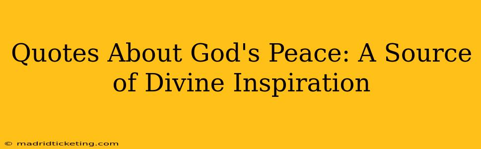 Quotes About God's Peace: A Source of Divine Inspiration