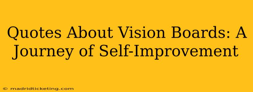 Quotes About Vision Boards: A Journey of Self-Improvement