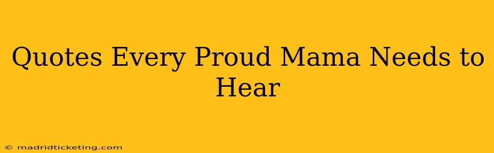 Quotes Every Proud Mama Needs to Hear