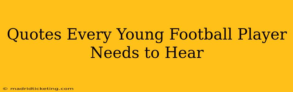 Quotes Every Young Football Player Needs to Hear