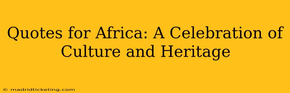 Quotes for Africa: A Celebration of Culture and Heritage
