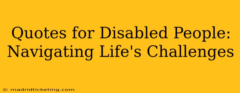 Quotes for Disabled People: Navigating Life's Challenges