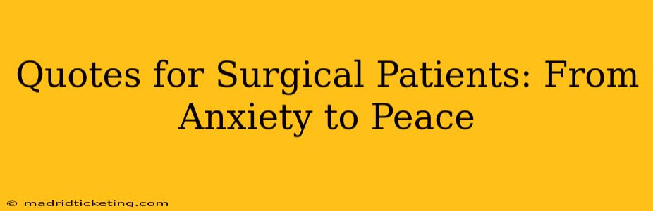 Quotes for Surgical Patients: From Anxiety to Peace