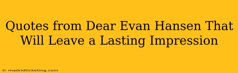 Quotes from Dear Evan Hansen That Will Leave a Lasting Impression