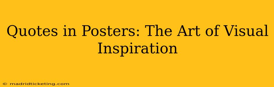 Quotes in Posters: The Art of Visual Inspiration