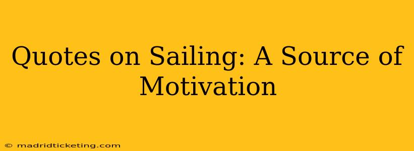 Quotes on Sailing: A Source of Motivation