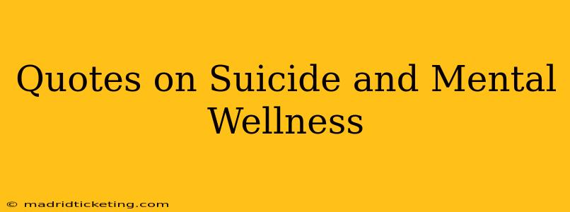 Quotes on Suicide and Mental Wellness