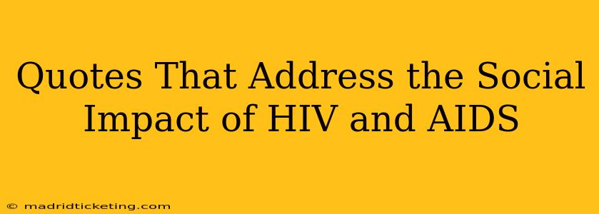 Quotes That Address the Social Impact of HIV and AIDS