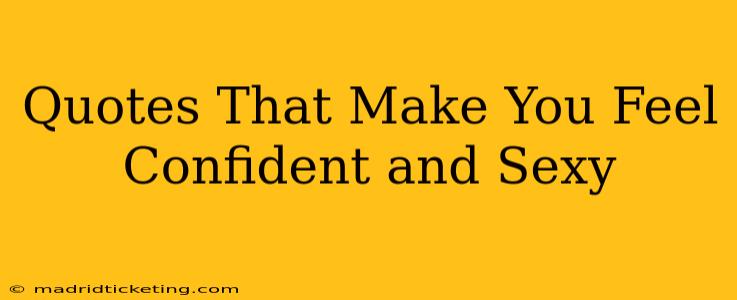 Quotes That Make You Feel Confident and Sexy