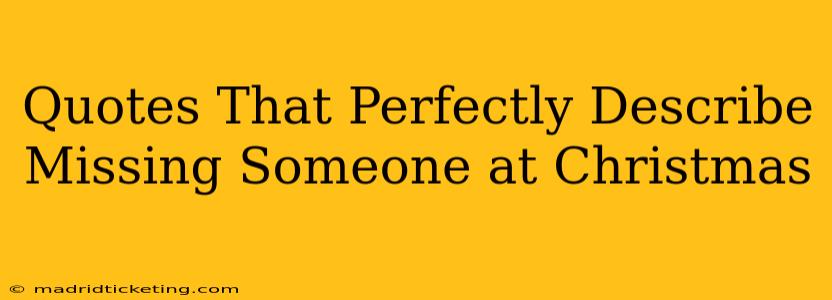 Quotes That Perfectly Describe Missing Someone at Christmas