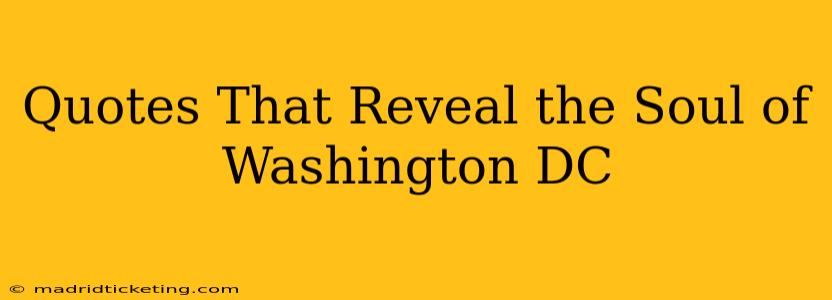 Quotes That Reveal the Soul of Washington DC