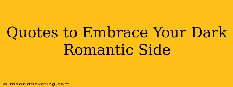 Quotes to Embrace Your Dark Romantic Side
