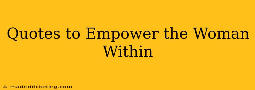 Quotes to Empower the Woman Within