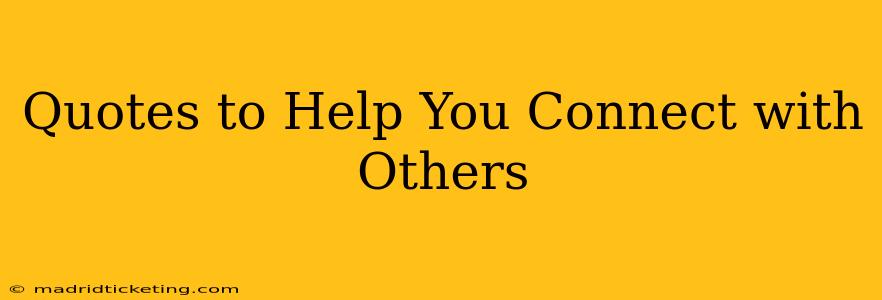 Quotes to Help You Connect with Others