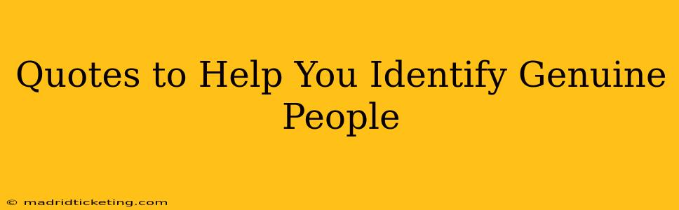 Quotes to Help You Identify Genuine People