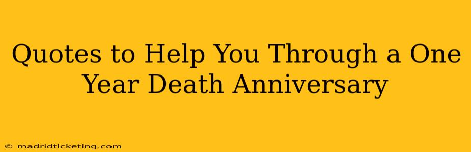 Quotes to Help You Through a One Year Death Anniversary