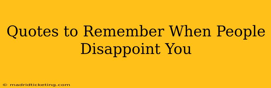 Quotes to Remember When People Disappoint You
