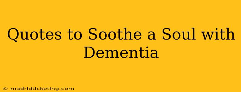 Quotes to Soothe a Soul with Dementia