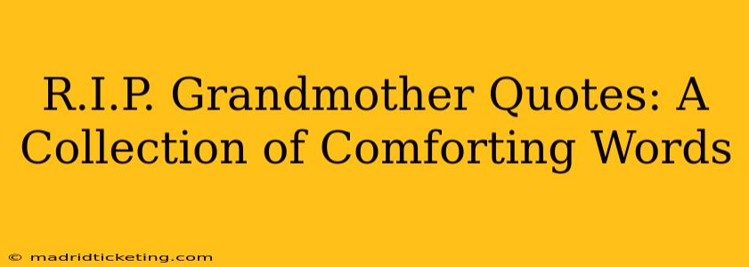 R.I.P. Grandmother Quotes: A Collection of Comforting Words
