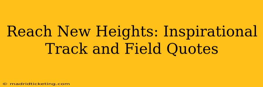 Reach New Heights: Inspirational Track and Field Quotes