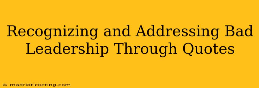 Recognizing and Addressing Bad Leadership Through Quotes