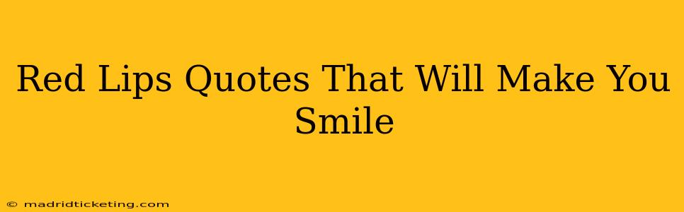 Red Lips Quotes That Will Make You Smile