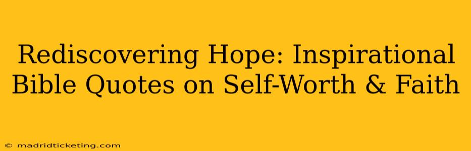 Rediscovering Hope: Inspirational Bible Quotes on Self-Worth & Faith