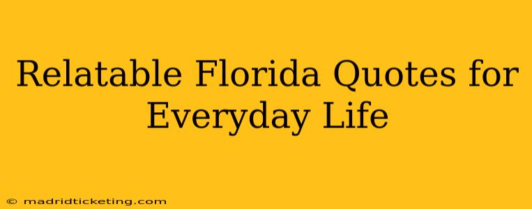 Relatable Florida Quotes for Everyday Life