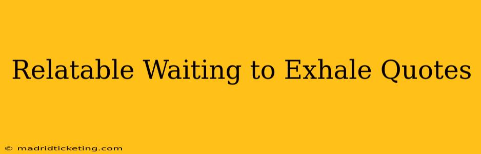 Relatable Waiting to Exhale Quotes