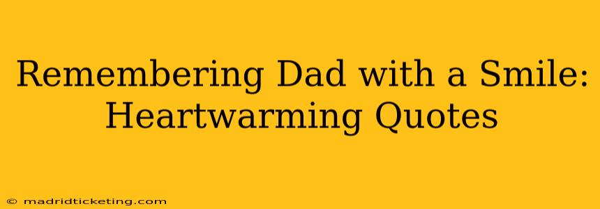 Remembering Dad with a Smile: Heartwarming Quotes