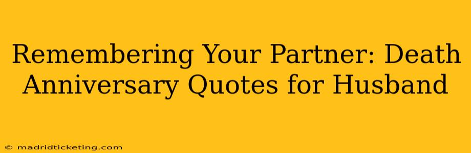 Remembering Your Partner: Death Anniversary Quotes for Husband