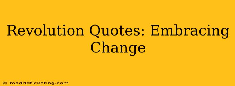 Revolution Quotes: Embracing Change