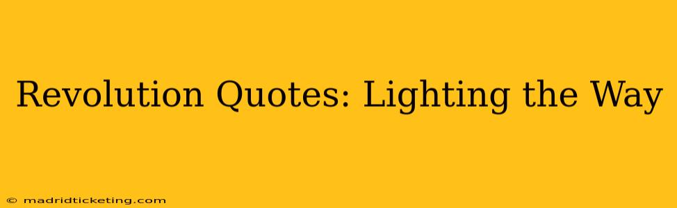 Revolution Quotes: Lighting the Way