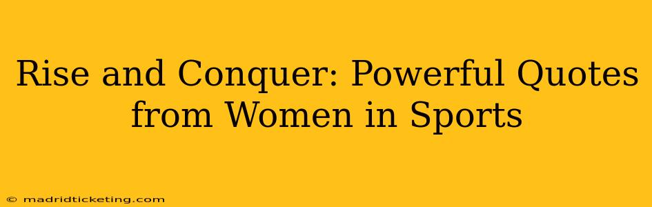 Rise and Conquer: Powerful Quotes from Women in Sports
