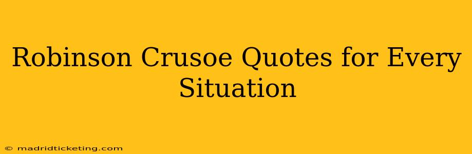 Robinson Crusoe Quotes for Every Situation