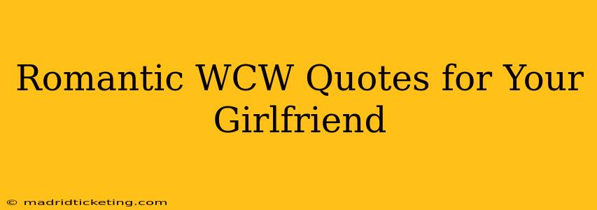 Romantic WCW Quotes for Your Girlfriend