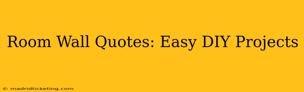 Room Wall Quotes: Easy DIY Projects