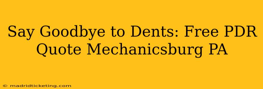 Say Goodbye to Dents: Free PDR Quote Mechanicsburg PA