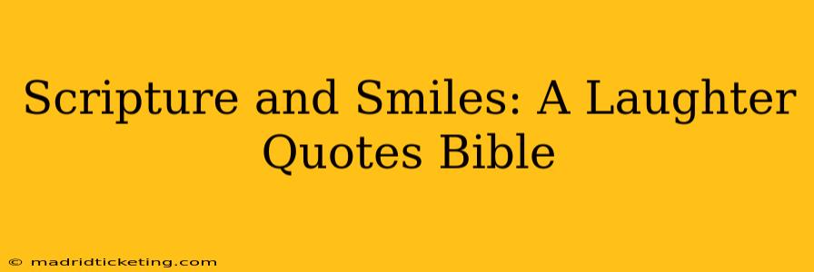 Scripture and Smiles: A Laughter Quotes Bible