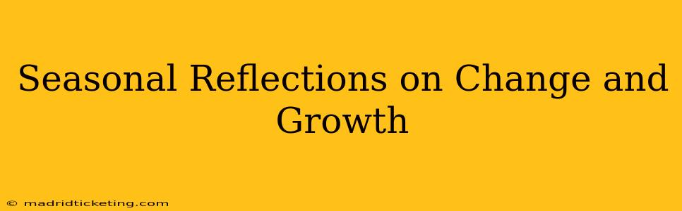 Seasonal Reflections on Change and Growth