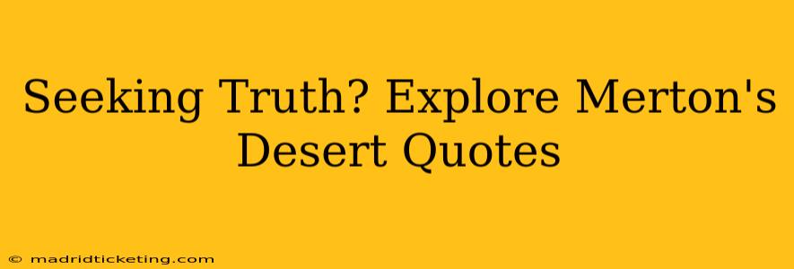 Seeking Truth? Explore Merton's Desert Quotes