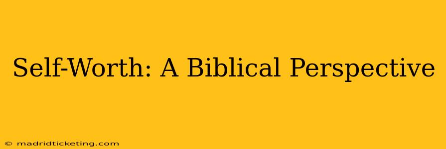 Self-Worth: A Biblical Perspective