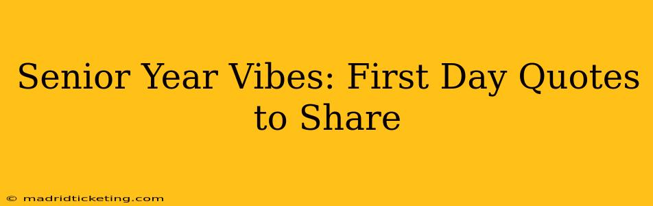 Senior Year Vibes: First Day Quotes to Share