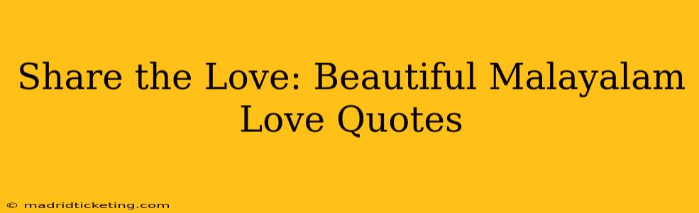 Share the Love: Beautiful Malayalam Love Quotes