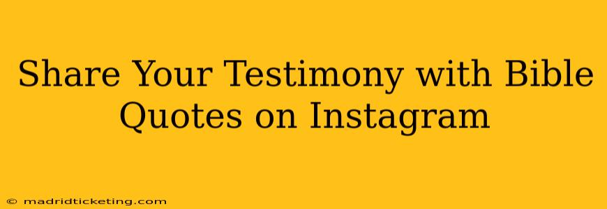 Share Your Testimony with Bible Quotes on Instagram