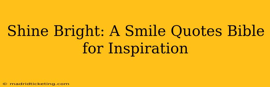 Shine Bright: A Smile Quotes Bible for Inspiration