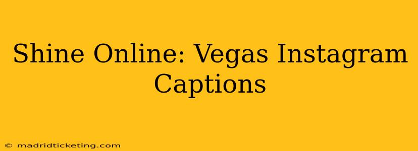 Shine Online: Vegas Instagram Captions